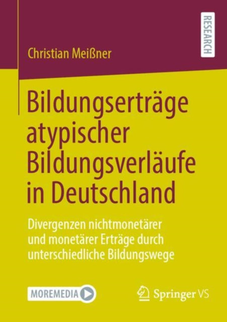 Bildungsertrage atypischer Bildungsverlaufe in Deutschland: Divergenzen nichtmonetarer und monetarer Ertrage durch unterschiedliche Bildungswege