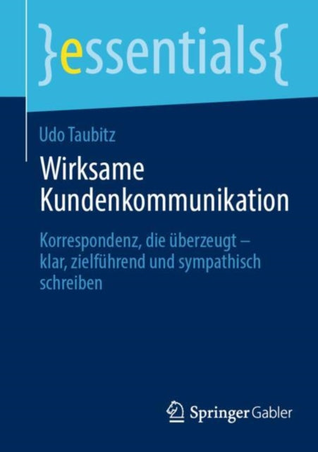 Wirksame Kundenkommunikation: Korrespondenz, die uberzeugt – klar, zielfuhrend und sympathisch schreiben