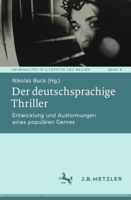 Der deutschsprachige Thriller: Entwicklung und Ausformungen eines popularen Genres