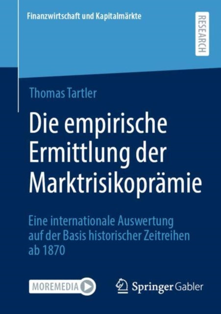 Die empirische Ermittlung der Marktrisikopramie: Eine internationale Auswertung auf der Basis historischer Zeitreihen ab 1870