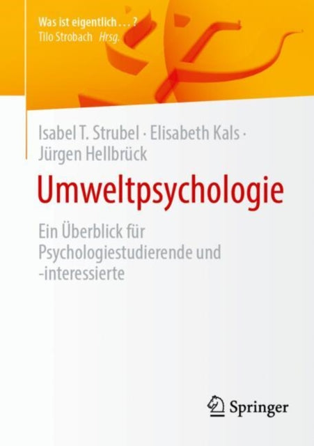 Umweltpsychologie: Ein Uberblick fur Psychologiestudierende und -interessierte