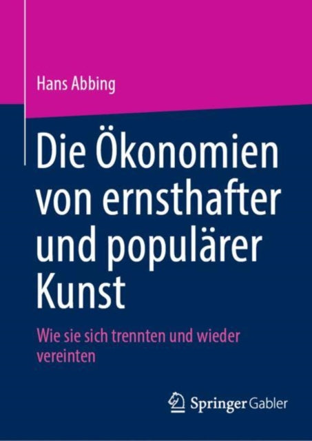 Die Okonomien von ernsthafter und popularer Kunst: Wie sie sich trennten und wieder vereinten