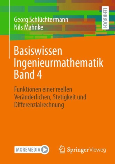 Basiswissen Ingenieurmathematik Band 4: Funktionen einer reellen Veranderlichen, Stetigkeit und Differenzialrechnung