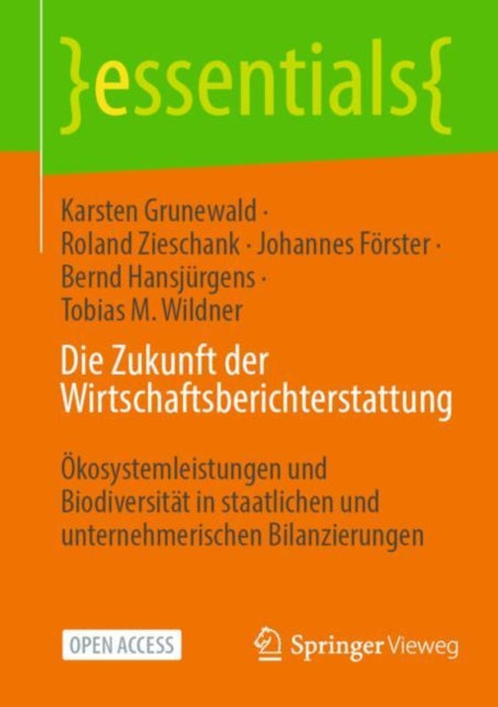 Die Zukunft der Wirtschaftsberichterstattung: Okosystemleistungen und Biodiversitat in staatlichen und unternehmerischen Bilanzierungen