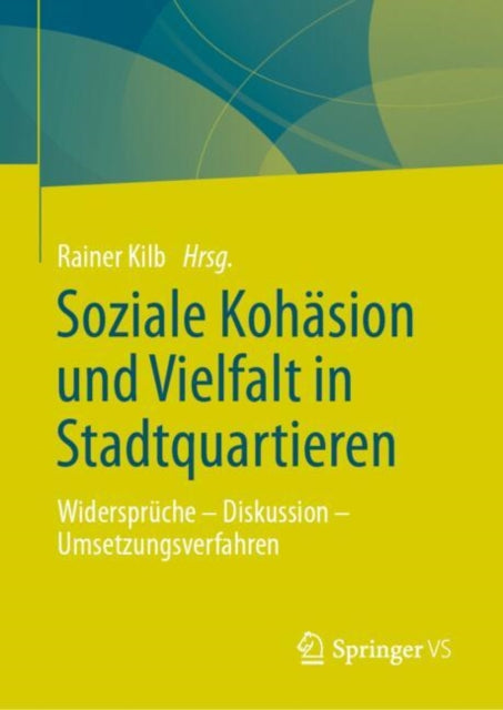 Soziale Kohasion und Vielfalt in Stadtquartieren: Widerspruche - Diskussion - Umsetzungsverfahren