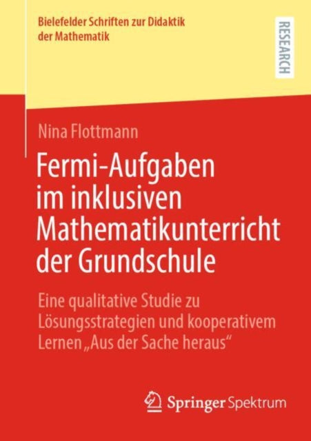 Fermi-Aufgaben im inklusiven Mathematikunterricht der Grundschule: Eine qualitative Studie zu Losungsstrategien und kooperativem Lernen „Aus der Sache heraus“