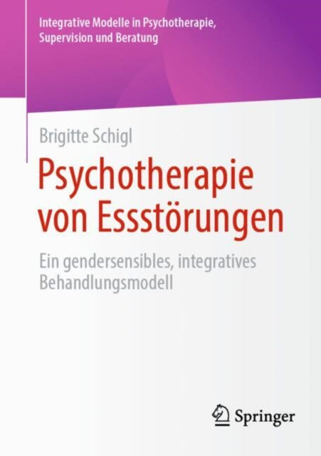 Psychotherapie von Essstorungen: Ein gendersensibles, integratives Behandlungsmodell