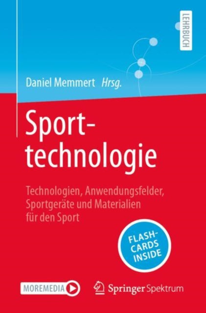 Sporttechnologie: Technologien, Anwendungsfelder, Sportgerate und Materialien fur den Sport
