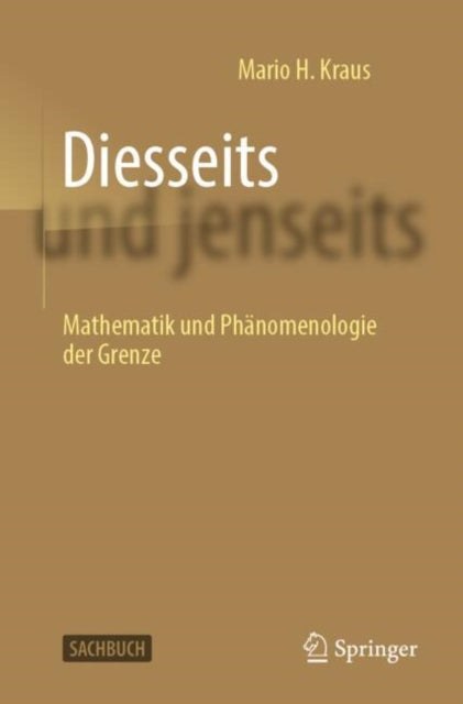Diesseits und jenseits: Mathematik und Phanomenologie der Grenze