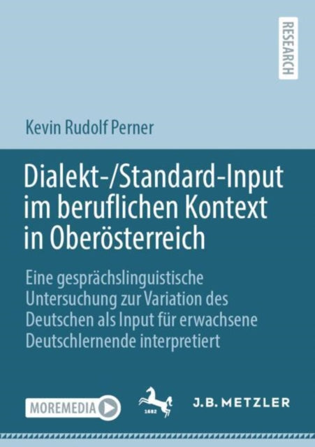 Dialekt-/Standard-Input im beruflichen Kontext in Oberosterreich: Eine gesprachslinguistische Untersuchung zur Variation des Deutschen als Input fur erwachsene Deutschlernende interpretiert