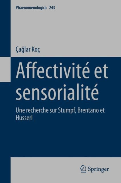 Affectivite et sensorialite: Une recherche sur Stumpf, Brentano et Husserl