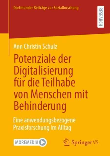 Potenziale der Digitalisierung fur die Teilhabe von Menschen mit Behinderung: Eine anwendungsbezogene Praxisforschung im Alltag