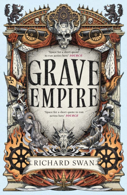 Grave Empire: the Sunday Times bestelling epic fantasy of gunpowder, arcane powers and dark prophecy (Book One of The Great Silence)
