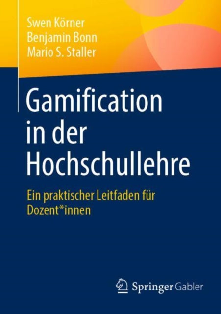 Gamification in der Hochschullehre: Ein praktischer Leitfaden fur Dozent*innen