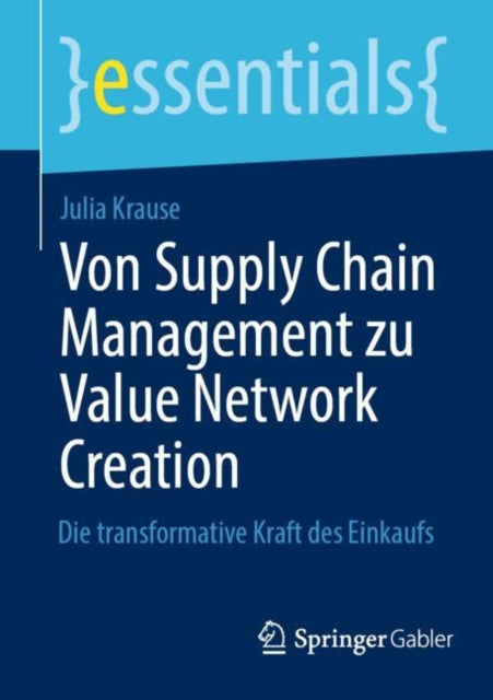 Von Supply Chain Management zu Value Network Creation: Die transformative Kraft des Einkaufs