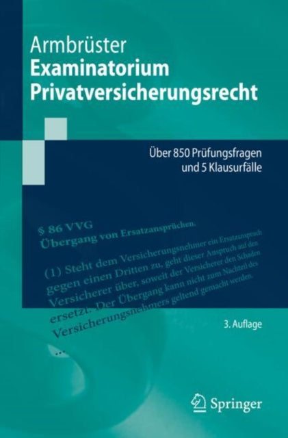 Examinatorium Privatversicherungsrecht: Uber 850 Prufungsfragen und 5 Klausurfalle