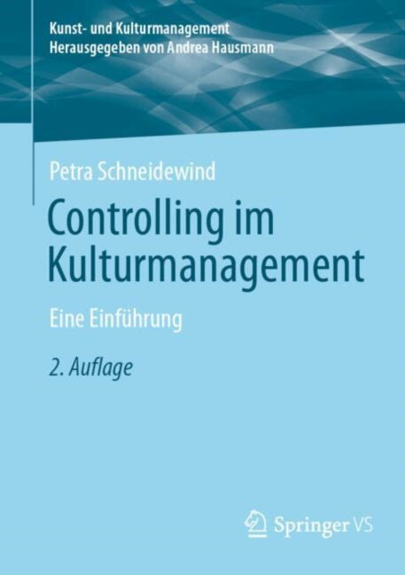 Controlling im Kulturmanagement: Eine Einfuhrung