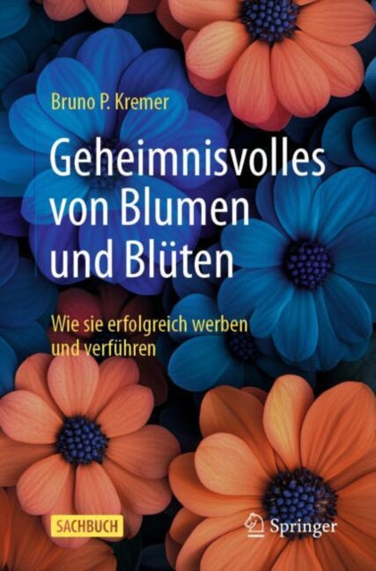 Geheimnisvolles von Blumen und Bluten: Wie sie erfolgreich werben und verfuhren