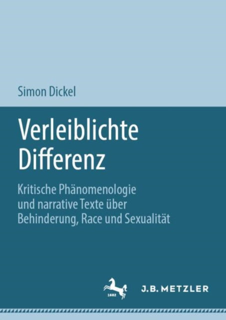Verleiblichte Differenz: Kritische Phanomenologie und narrative Texte uber Behinderung, Race und Sexualitat