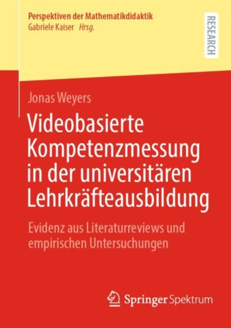 Videobasierte Kompetenzmessung in der universitaren Lehrkrafteausbildung: Evidenz aus Literaturreviews und empirischen Untersuchungen