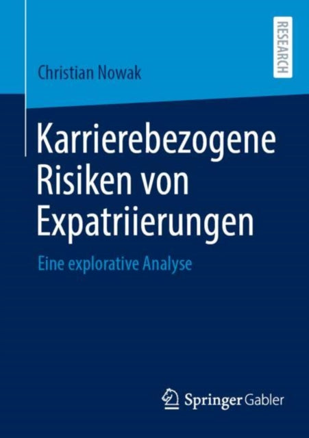 Karrierebezogene Risiken von Expatriierungen: Eine explorative Analyse