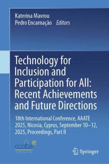 Technology for Inclusion and Participation for All: Recent Achievements and Future Directions: 18th International Conference, AAATE 2025, Nicosia, Cyprus, September 10-12, 2025, Proceedings, Part II