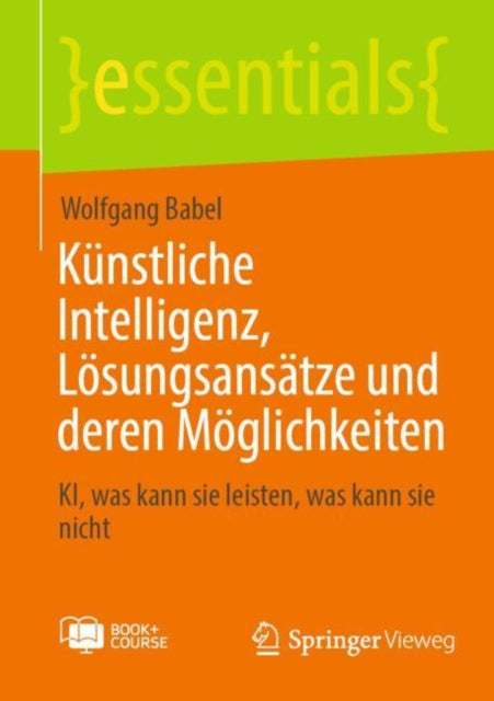 Kunstliche Intelligenz, Losungsansatze und deren Moglichkeiten: KI, was kann sie leisten, was kann sie nicht