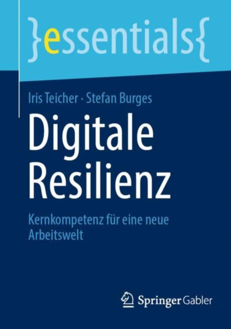 Digitale Resilienz: Kernkompetenz fur eine neue Arbeitswelt
