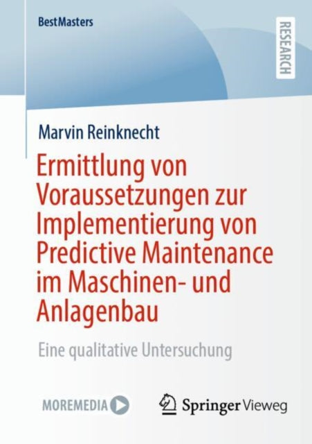 Ermittlung von Voraussetzungen zur Implementierung von Predictive Maintenance im Maschinen- und Anlagenbau: Eine qualitative Untersuchung