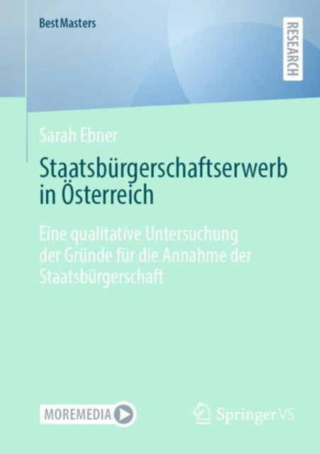 Staatsburgerschaftserwerb in Osterreich: Eine qualitative Untersuchung der Grunde fur die Annahme der Staatsburgerschaft
