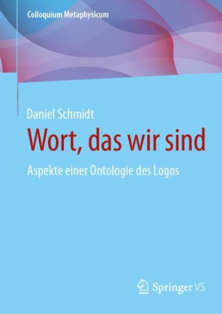 Wort, das wir sind: Aspekte einer Ontologie des Logos
