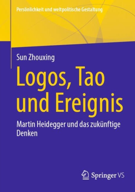 Logos, Tao und Ereignis: Martin Heidegger und das zukunftige Denken