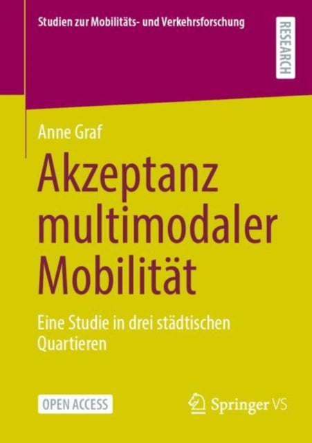 Akzeptanz multimodaler Mobilitat: Eine Studie in drei stadtischen Quartieren