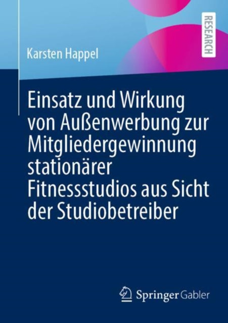 Einsatz und Wirkung von Außenwerbung zur Mitgliedergewinnung stationarer Fitnessstudios aus Sicht der Studiobetreiber
