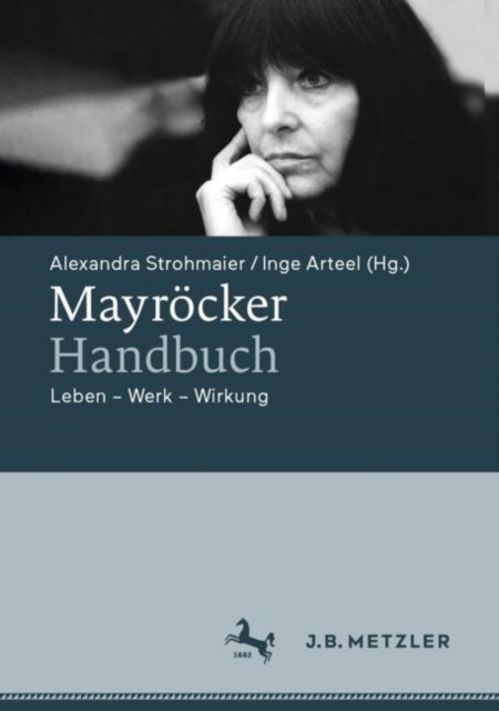 Mayrocker-Handbuch: Leben – Werk – Wirkung