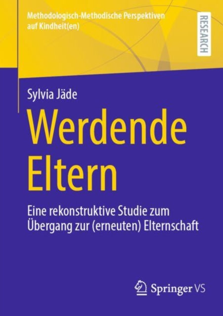 Werdende Eltern: Eine rekonstruktive Studie zum Ubergang zur (erneuten) Elternschaft