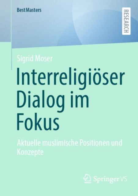 Interreligioser Dialog im Fokus: Aktuelle muslimische Positionen und Konzepte