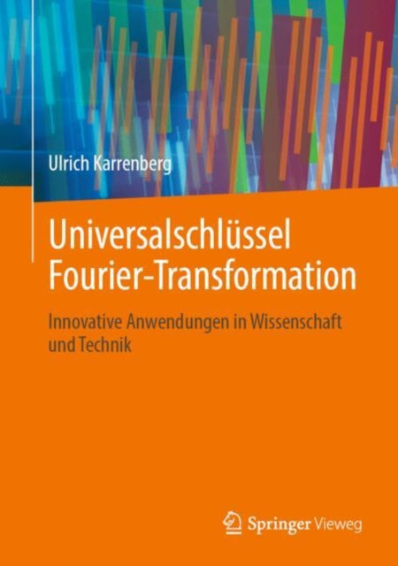 Universalschlussel Fourier-Transformation: Innovative Anwendungen in Wissenschaft und Technik