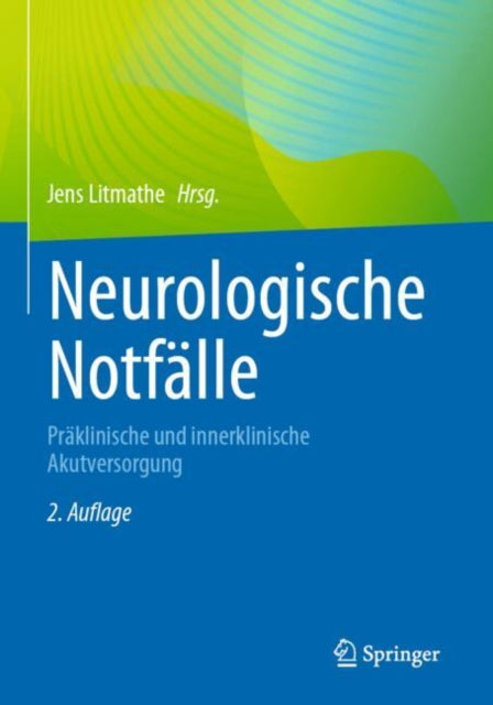 Neurologische Notfalle: Praklinische und innerklinische Akutversorgung