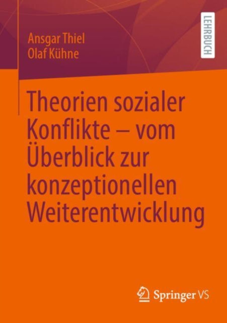 Theorien sozialer Konflikte – vom Uberblick zur konzeptionellen Weiterentwicklung