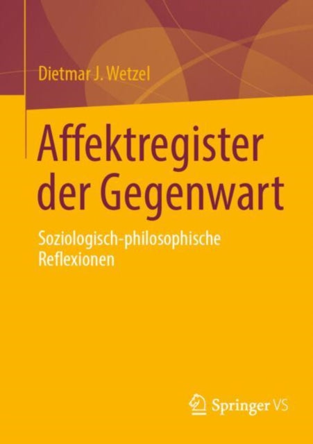 Affektregister der Gegenwart: Soziologisch-philosophische Reflexionen