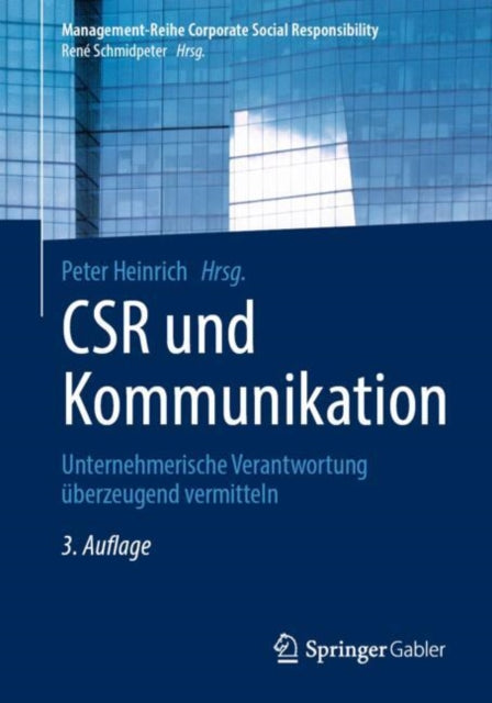 CSR und Kommunikation: Unternehmerische Verantwortung uberzeugend vermitteln