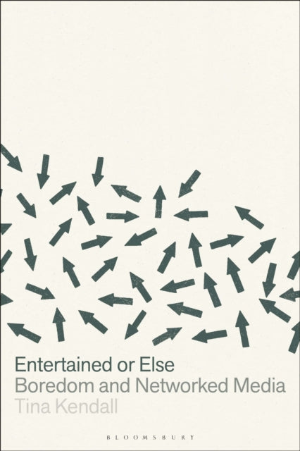 Entertained or Else: Boredom and Networked Media