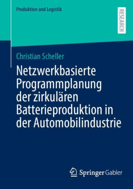 Netzwerkbasierte Programmplanung der zirkularen Batterieproduktion in der Automobilindustrie
