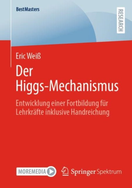 Der Higgs-Mechanismus: Entwicklung einer Fortbildung fur Lehrkrafte inklusive Handreichung