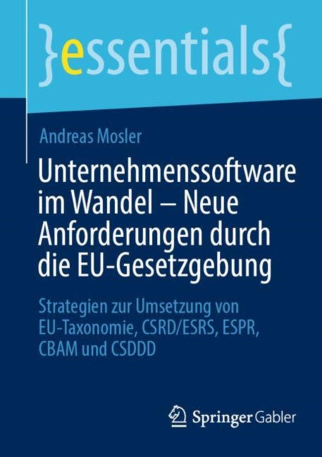 Unternehmenssoftware im Wandel – Neue Anforderungen durch die EU-Gesetzgebung: Strategien zur Umsetzung von EU-Taxonomie, CSRD/ESRS, ESPR, CBAM und CSDDD