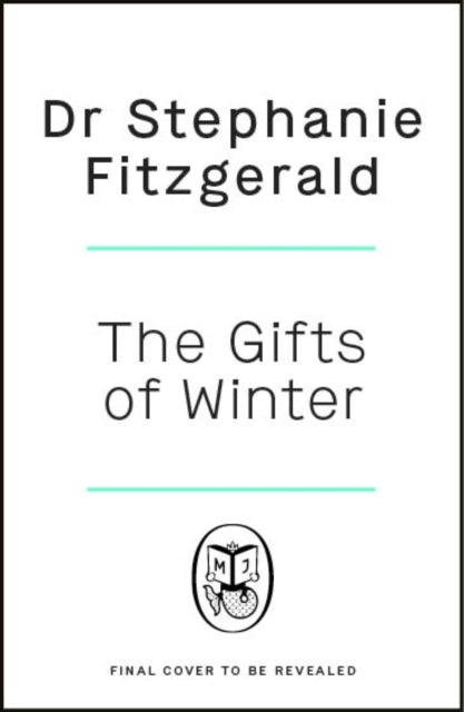 The Gifts of Winter: how to uncover seasonal joy, health and happiness