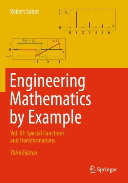 Engineering Mathematics by Example: Vol. III: Special Functions and Transformations