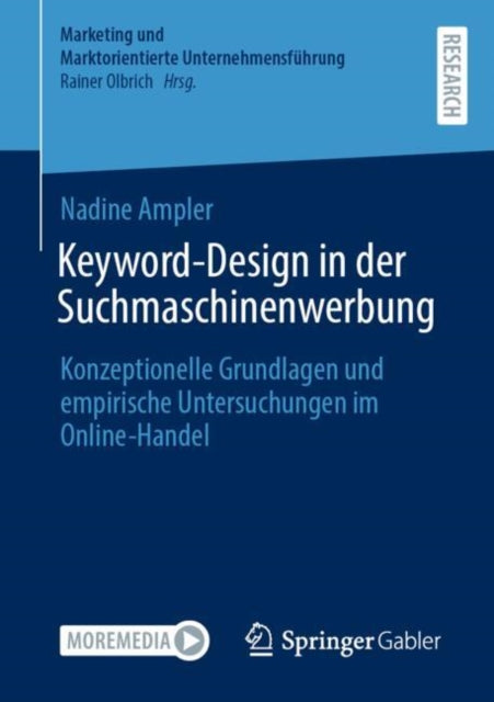 Keyword-Design in der Suchmaschinenwerbung: Konzeptionelle Grundlagen und empirische Untersuchungen im Online-Handel