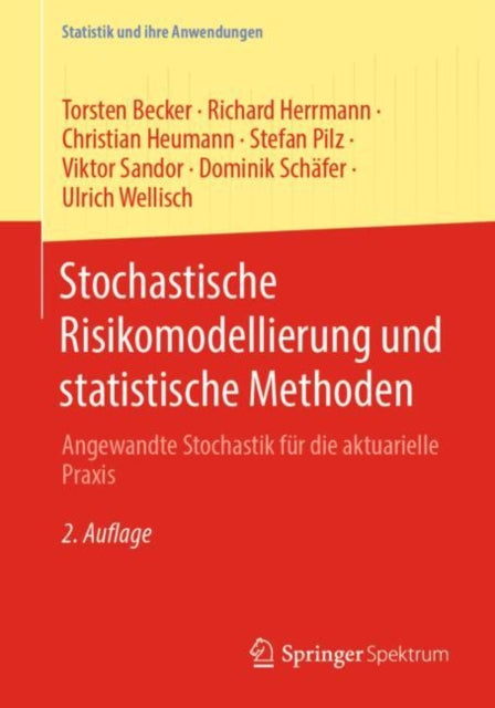 Stochastische Risikomodellierung und statistische Methoden: Angewandte Stochastik fur die aktuarielle Praxis